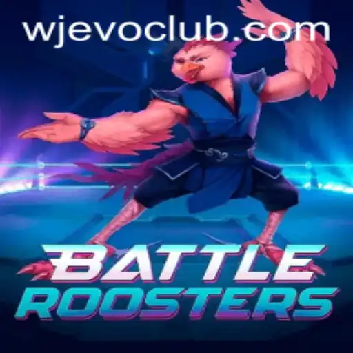 BattleRoosters: A Unique Gaming Experience with WJEVO APP