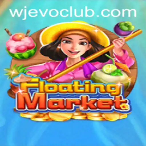 Discover the Thrilling World of FloatingMarket with WJEVO APP