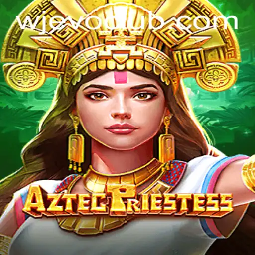 Discover the Enchanting World of AztecPriestess: A Captivating Journey with WJEVO APP