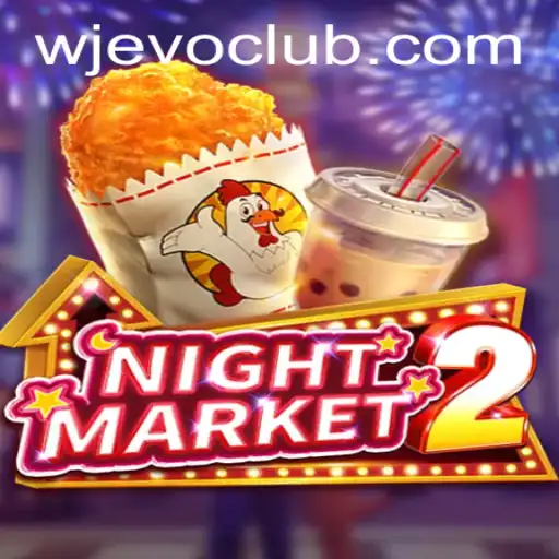 Exploring NightMarket2: A Captivating Journey in WJEVO APP